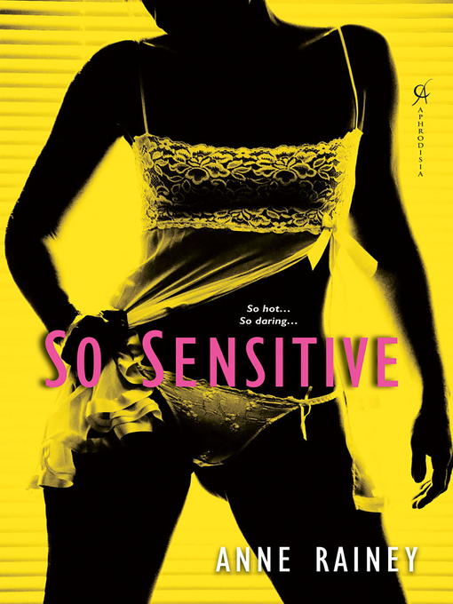 Title details for So Sensitive by Anne Rainey - Wait list